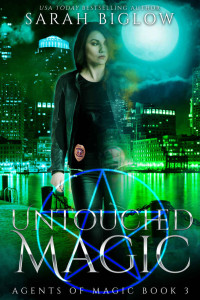 Biglow, Sarah — Untouched Magic: Agents of Magic Book 3