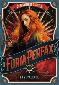 Sébastien de Castell — Furia Perfax (Tome 2) - La Voyageuse (French Edition)