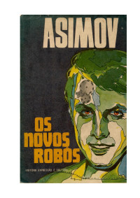Isaac Asimov — Os Novos Robos