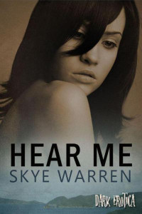 Skye Warren — Hear Me