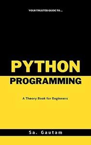 Sa. Gautam — A Theory Book on Python Programming