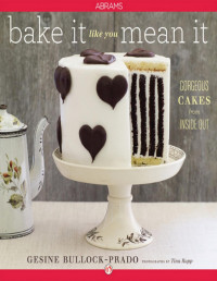 Gesine Bullock-Prado — Bake It Like You Mean It