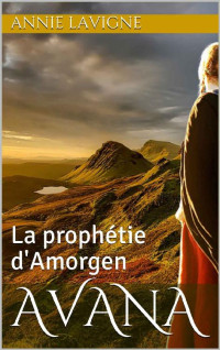 Annie Lavigne — La prophétie d'Amorgen