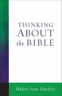 Helen-Ann Hartley; — Thinking About the Bible