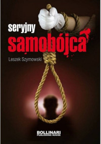 Leszek Szymowski — Seryjny samobójca