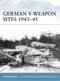 Steven J. Zaloga — German V-Weapon Sites 1943–45