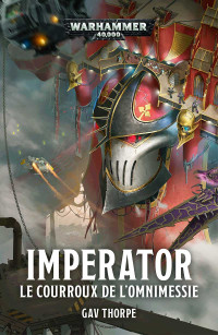 Gav Thorpe — Imperator : Le Courroux de ­l’Omnimessie