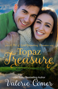 Valerie Comer — Topaz Treasure: a redemptive opposites attract romance (Pot of Gold Geocaching Romance Book 1)