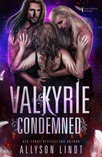 Allyson Lindt & Legacy World — Valkyrie Condemned (Valkyries Rising Book 6)