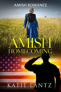 Katie Lantz [Lantz, Katie] — Amish Homecoming