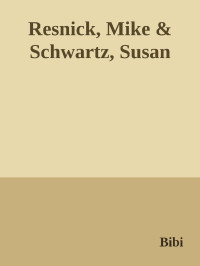 Bibi — Resnick, Mike & Schwartz, Susan