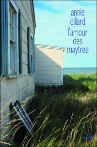 Annie Dillard — L'amour des Maytree