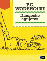 P. G. Wodehouse — Dieciocho Agujeros