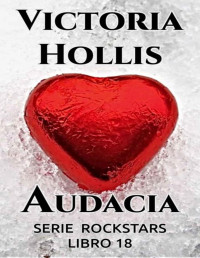 Victoria Hollis — Audacia: Serie Rockstars, libro 18 (Spanish Edition)