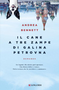Andrea Bennett [Bennett, Andrea] — Il cane a tre zampe di Galina Petrovna