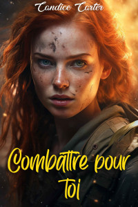 Candice Carter — Combattre pour toi (Unité Velvet t. 2) (French Edition)