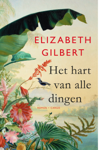 Elizabeth Gilbert — Het hart van alle dingen