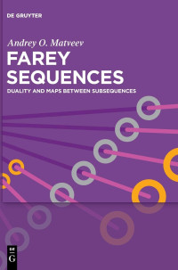 Andrey O. Matveev — Farey Sequences: Duality and Maps Between Subsequences