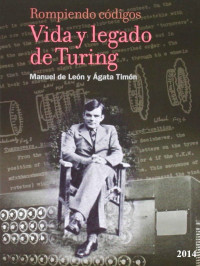 Manuel de León y Ágata Timón — Rompiendo códigos. Vida y legado de Turing