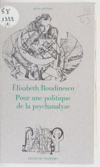 Élisabeth Roudinesco — Pour une politique de la psychanalyse