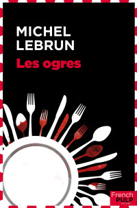 Michel Lebrun [Lebrun, Michel] — Les Ogres