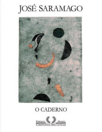 José Saramago [Saramago, José] — O Caderno