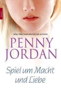 Jordan, Penny — Spiel um Macht und Liebe