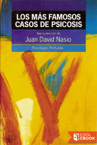 Juan David Nasio — Los más famosos casos de psicosis