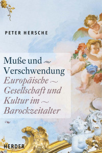 Hersche, Peter — Peter Hersche Muße und Verschwendung