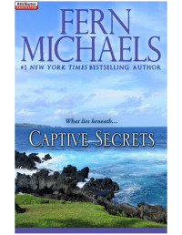 Fern Michaels — Captive Secrets