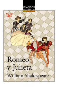 William Shakespeare — Romeo y Julieta