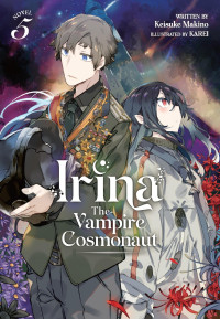 Keisuke Makino — Irina. The Vampire Cosmonaut (Vol. 5)