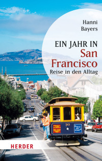 Bayers, Hanni — Ein Jahr in San Francisco