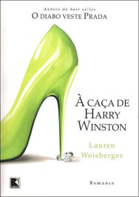 Lauren Weisberger — À Caça de Harry Winston