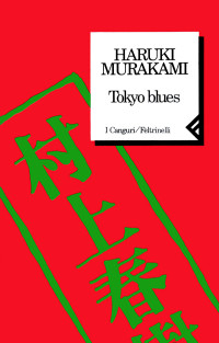 Haruki Murakami [Murakami, Haruki] — Tokyo Blues
