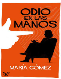 María Gómez — Odio en Las Manos