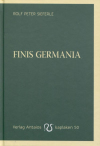 Sieferle, Rolf Peter — Finis Germania