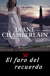 Diane Chamberlain — El faro del recuerdo