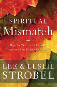 Lee Strobel;Leslie Strobel; — Spiritual Mismatch