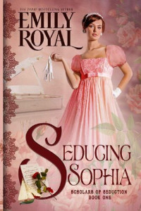 Emily Royal — Seducing Sophia: The Pianist (Scholars of Seduction Book 1)