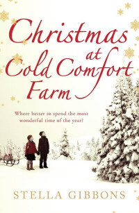 Stella Gibbons — Christmas at Cold Comfort Farm