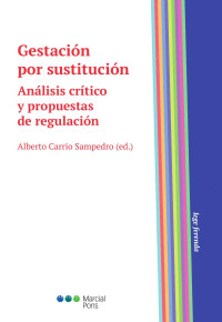 Carrio Sampedro, Alberto; — Gestacin por sustitucin. Anlisis crtico y propuesta de regulacin