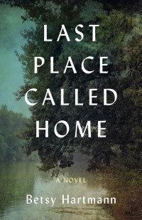 Betsy Hartmann — Last Place Called Home