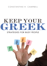 Constantine R. Campbell; — Keep Your Greek