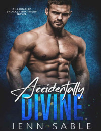 Jenn Sable — Accidentally Divine: Billionaire Brocker Brothers Novel