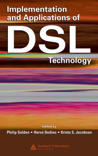 Unknown — Implementation and Applications of DSL Technology P Golden et al Auerbach 2008