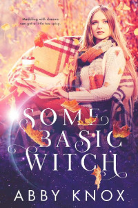 Abby Knox — Some Basic Witch