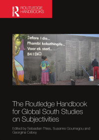 Sebastian Thies;Susanne Goumegou;Georgina Cebey; — The Routledge Handbook for Global South Studies on Subjectivities