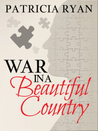 Patricia Ryan — War in a Beautiful Country