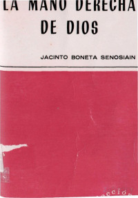 Jacinto Boneta Senosiain — La Mano Derecha de Dios